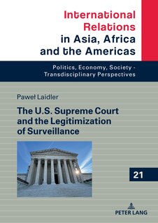 Front cover_The U.S. Supreme Court and the Legitimization of Surveillance