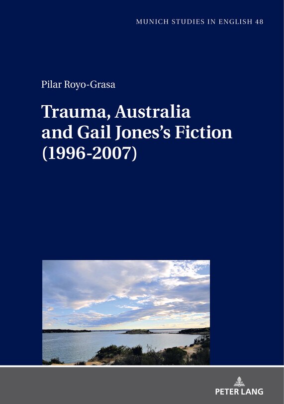 Couverture_Trauma, Australia and Gail Jones's Fiction (1996-2007)