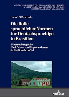 Front cover_Die Rolle sprachlicher Normen fuer Deutschsprachige in Brasilien