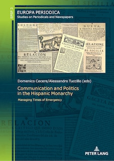 Front cover_Communication and Politics in the Hispanic Monarchy