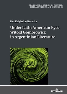Front cover_Under Latin American Eyes Witold Gombrowicz in Argentinian Literature