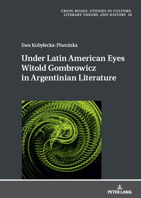 Front cover_Under Latin American Eyes Witold Gombrowicz in Argentinian Literature