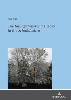 Couverture_The tathāgatagarbha Theory in the Śrīmālāsūtra