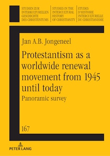Front cover_Protestantism as a worldwide renewal movement from 1945 until today