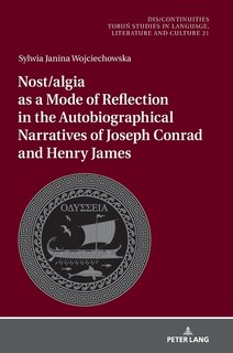Front cover_Nost/algia as a Mode of Reflection in the Autobiographical Narratives of Joseph Conrad and Henry James
