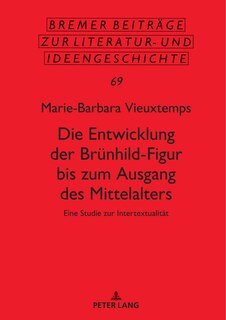 Couverture_Die Entwicklung der Bruenhild-Figur bis zum Ausgang des Mittalters