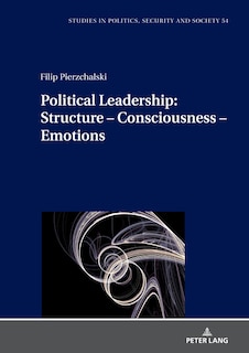 Couverture_Political Leadership:  Structure - Consciousness - Emotions