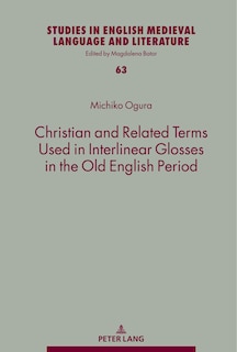 Couverture_Christian and Related Terms Used in Interlinear Glosses in the Old English Period