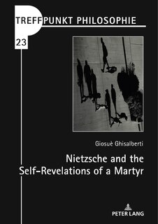 Front cover_Nietzsche and the Self-Revelations of a Martyr