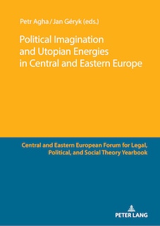 Front cover_Political Imagination and Utopian Energies in Central and Eastern Europe