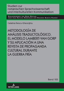 Front cover_Metodolog�a de an�lisis traductol�gico. El modelo Lambert-Van Gorp y su aplicaci�n a una revista de propaganda cultural durante la Guerra Fr�a