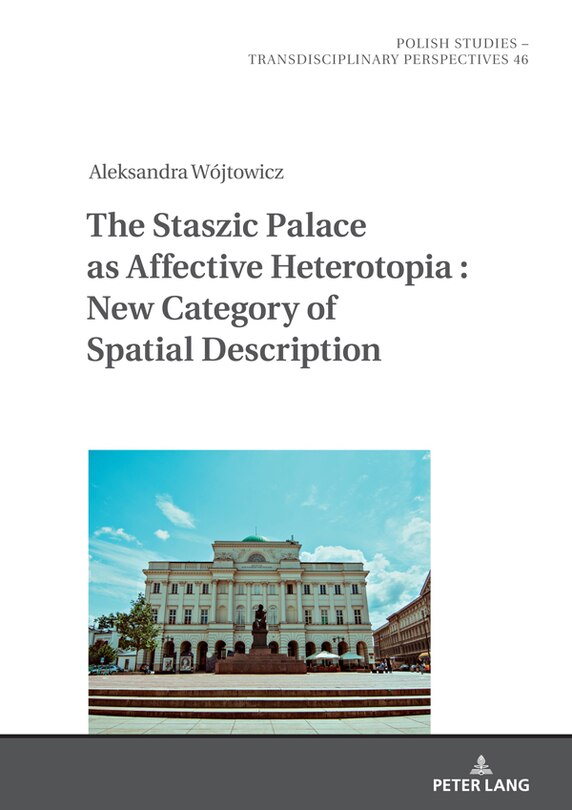 Front cover_The Staszic Palace as Affective Heterotopia : New Category of Spatial Description
