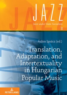 Couverture_Translation, Adaptation, and Intertextuality in Hungarian Popular Music