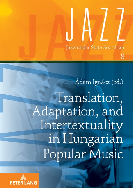 Couverture_Translation, Adaptation, and Intertextuality in Hungarian Popular Music