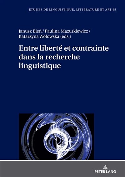 Couverture_Entre libert� et contrainte dans la recherche linguistique