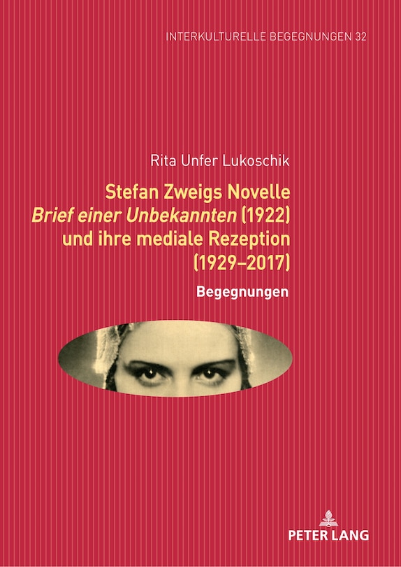 Couverture_Stefan Zweigs Novelle Brief einer Unbekannten (1922) und ihre mediale Rezeption (1929-2017)