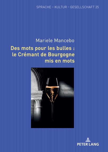 Front cover_Des mots pour les bulles : le Cr�mant de Bourgogne mis en mots