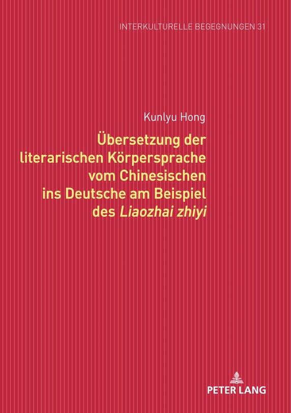 Couverture_Uebersetzung der literarischen Koerpersprache vom Chinesischen ins Deutsche am Beispiel des Liaozhai zhiyi