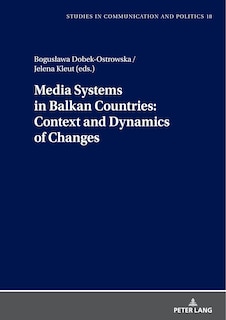 Couverture_Media Systems in Balkan Countries: Context and Dynamics of Changes