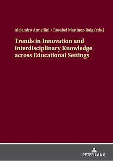 Couverture_Trends in Innovation and Interdisciplinary Knowledge across Educational Settings