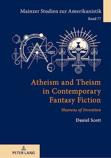 Front cover_Atheism and Theism in Contemporary Fantasy Fiction