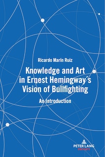 Couverture_Knowledge and Art in Ernest Hemingway's Vision of Bullfighting