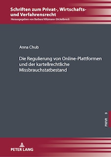 Front cover_Die Regulierung von Online-Plattformen und der kartellrechtliche Missbrauchstatbestand