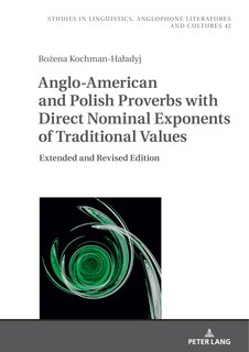 Front cover_Anglo-American and Polish Proverbs with Direct Nominal Exponents of Traditional Values
