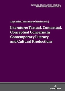 Couverture_Literature: Textual, Contextual, Conceptual Concerns in Contemporary Literary and Cultural Productions