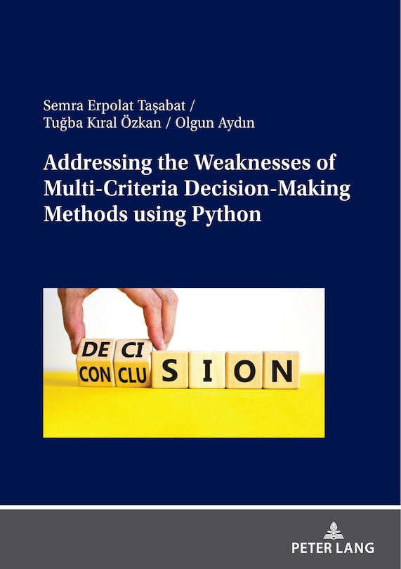 Front cover_Addressing the Weaknesses of Multi-Criteria Decision-Making Methods using Python