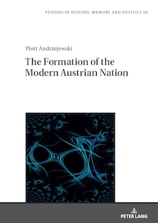Front cover_The Formation of the Modern Austrian Nation