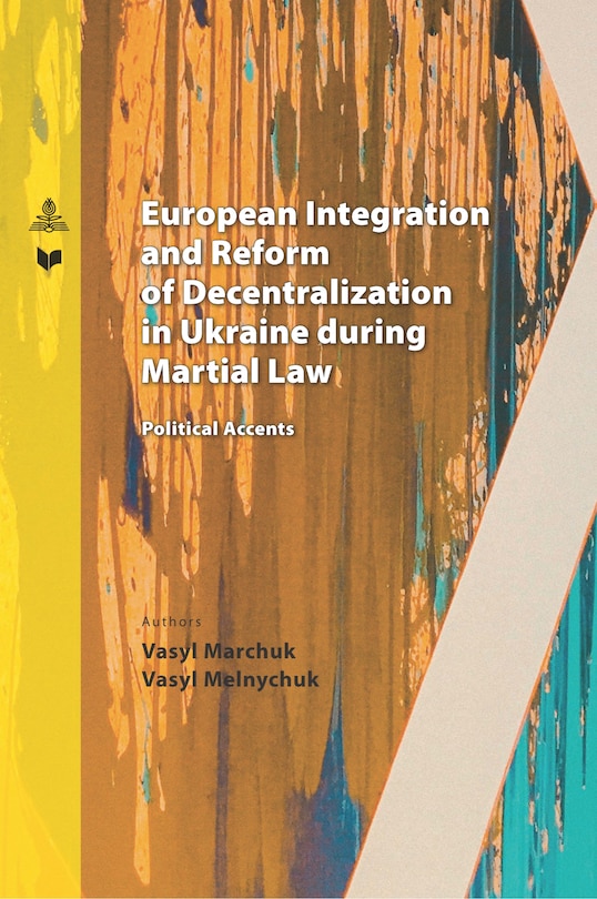 Front cover_European Integration and Reform of Decentralization in Ukraine during Martial Law