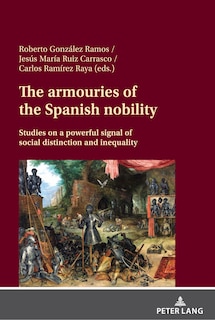 Front cover_The armouries of the Spanish nobility