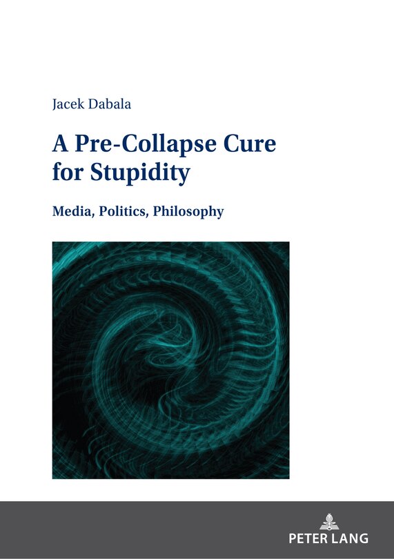 Front cover_A Pre-Collapse Cure for Stupidity