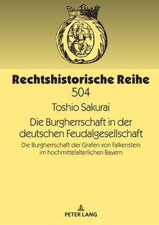Front cover_Die Burgherrschaft in der deutschen Feudalgesellschaft