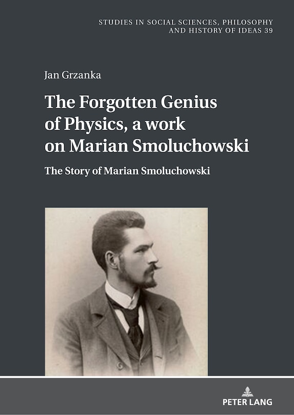 Front cover_The Forgotten Genius of Physics, a work on Marian Smoluchowski