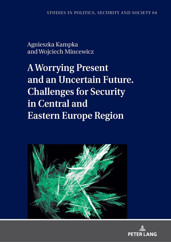 Couverture_A Worrying Present and an Uncertain Future. Challenges for Security in Central and Eastern Europe Region