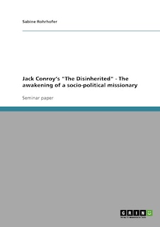 Front cover_Jack Conroy's The Disinherited - The awakening of a socio-political missionary