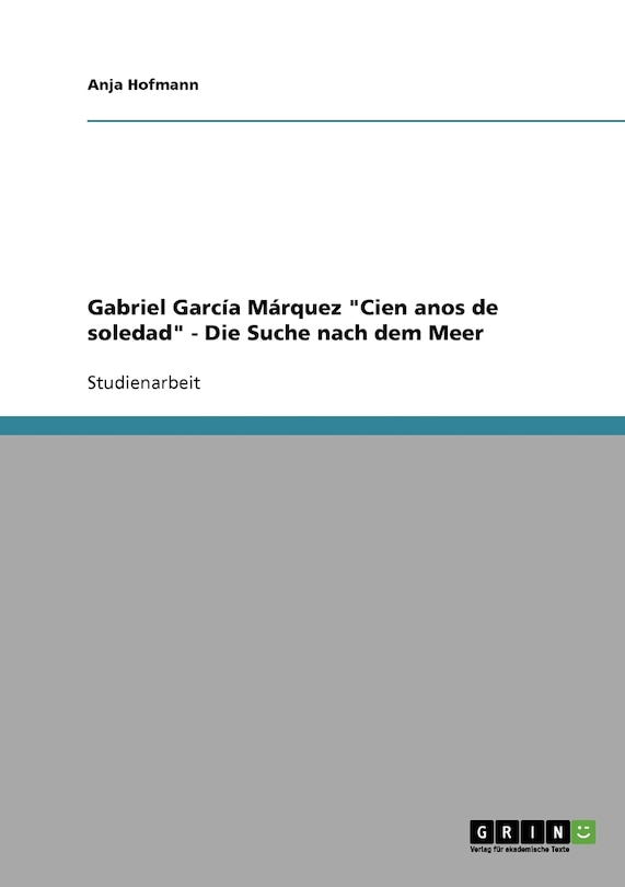 Front cover_Gabriel García Márquez Cien anos de soledad - Die Suche nach dem Meer