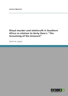Couverture_Ritual murder and witchcraft in Southern Africa in relation to Unity Dow's The Screaming of the Innocent