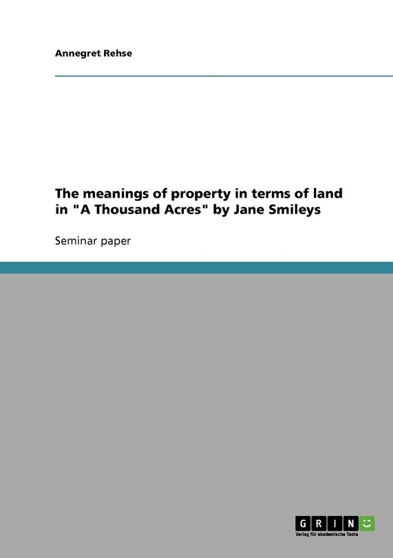 Couverture_The meanings of property in terms of land in A Thousand Acres by Jane Smileys