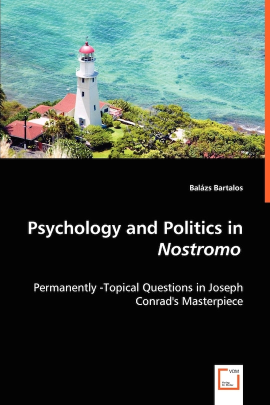 Front cover_Psychology and Politics in Nostromo - Permanently -Topical Questions in Joseph Conrad's Masterpiece