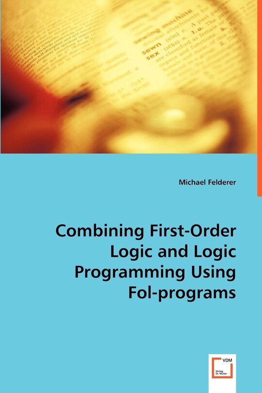 Couverture_Combining First-Order Logic and Logic Programming Using Fol-programs