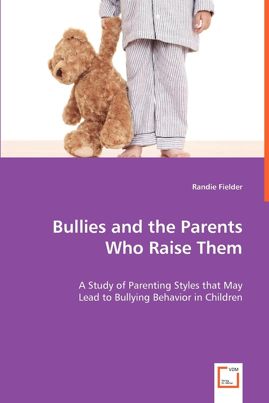 Front cover_Bullies and the Parents Who Raise Them