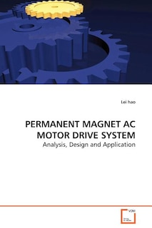 Front cover_PERMANENT MAGNET AC MOTOR DRIVE SYSTEM - Analysis, Design and Application