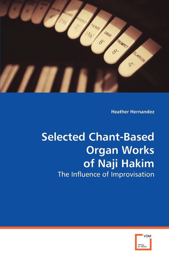 Front cover_Selected Chant Organ Works of Naji Hakim