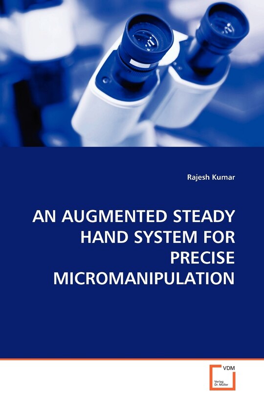 Front cover_An Augmented Steady Hand System for Precise Micromanipulation