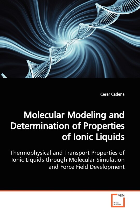 Front cover_Molecular Modeling and Determination of Properties of Ionic Liquids