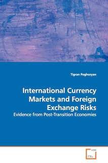 International Currency Markets and Foreign Exchange Risks