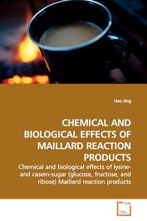Front cover_Chemical and Biological Effects of Maillard Reaction Products